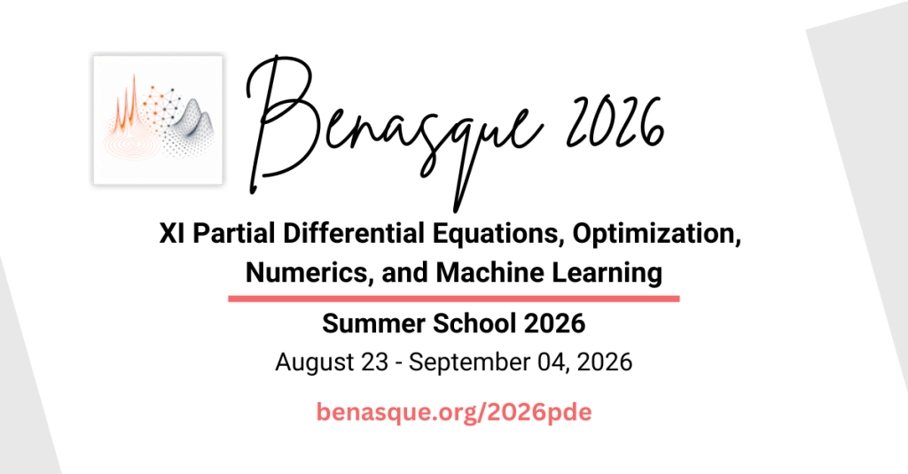 Benasque XI Workshop-Summer School 2026: Partial differential equations, optimal design and numerics